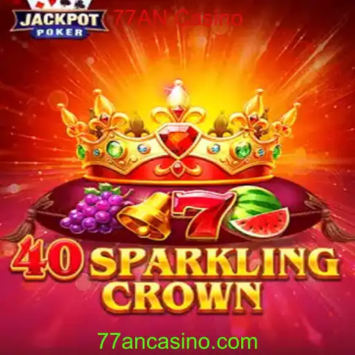 40SparklingCrown: Brilho e Diversão no 77AN Casino