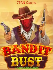 Descubra o Empolgante Jogo BanditBust no 77AN Casino