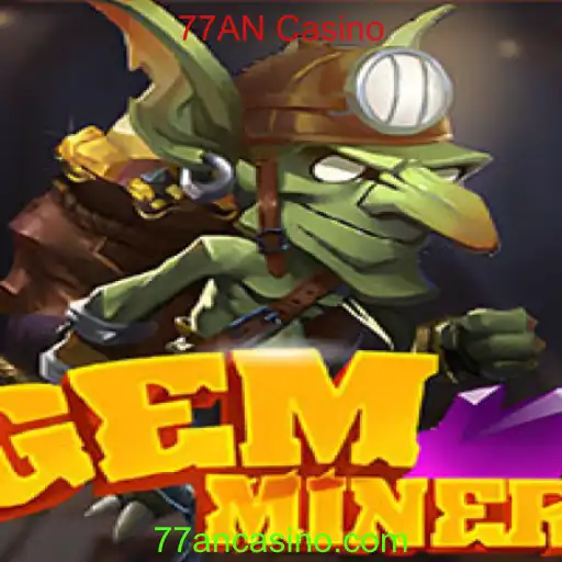 Descubra o Mundo de GemMiner no 77AN Casino
