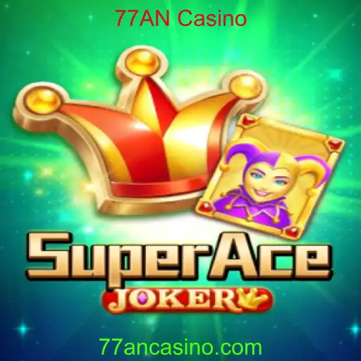 SuperAceJoker: Uma Nova Era de Diversão no 77AN Casino