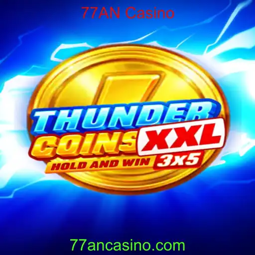 Descubra o Empolgante Universo de ThunderCoinsXxl no 77AN Casino
